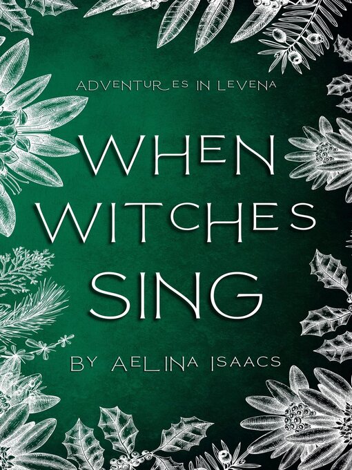 Title details for When Witches Sing by Aelina Isaacs - Available